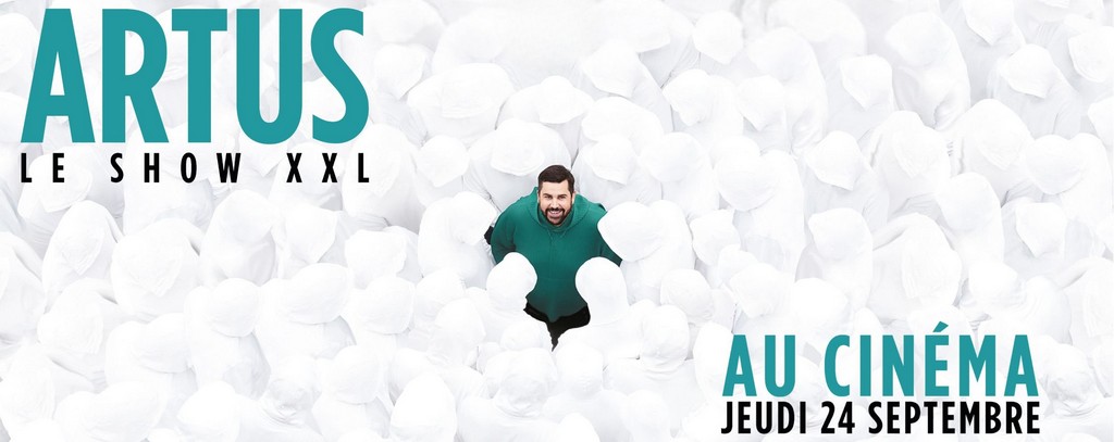Artus - Le Show XXL au cin�ma